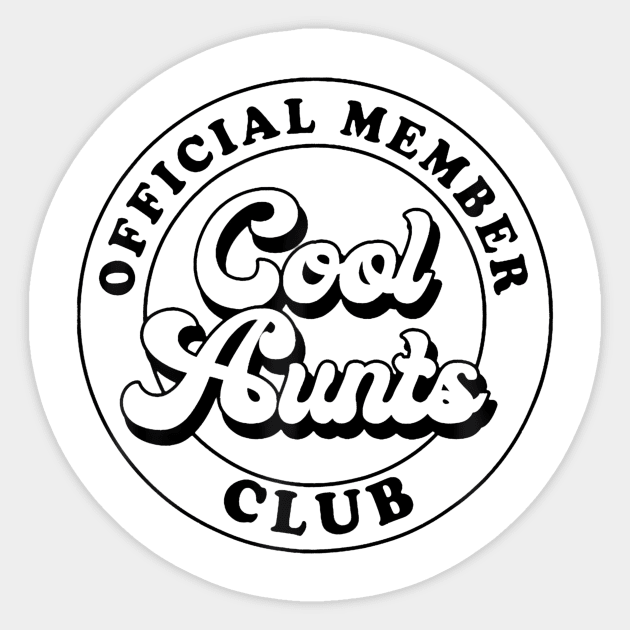 Official Member Cool Aunts Club Auntie Aunt Mothers Day Sticker by Namatustee